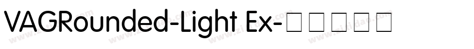 VAGRounded-Light Ex字体转换